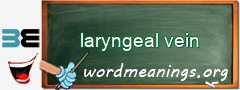 WordMeaning blackboard for laryngeal vein